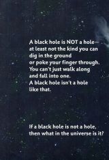 A BLACK HOLE IS NOT A HOLE4