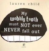 (My Wobbly tooth must not ever NEVER fall out)5